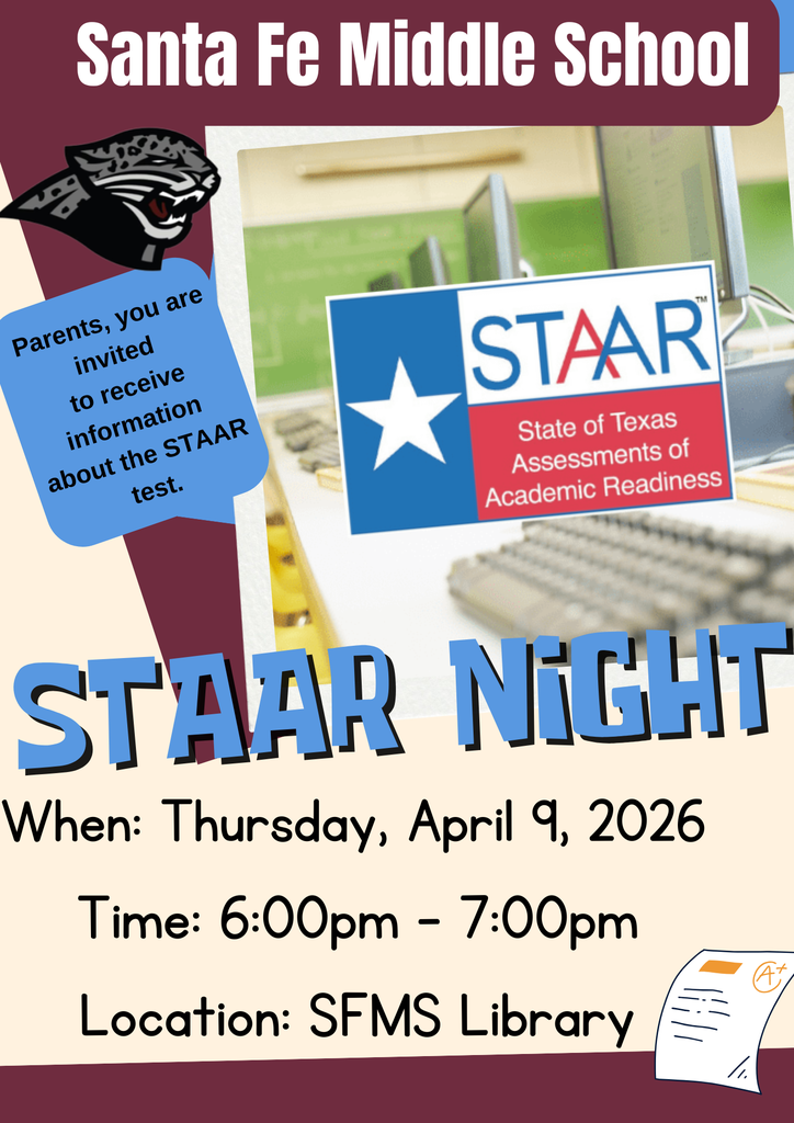 Promotional flyer for Santa Fe Middle School’s STAAR Night. Parents are invited to receive information about the STAAR test on Thursday, April 9, 2026, from 6:00pm to 7:00pm in the SFMS Library.