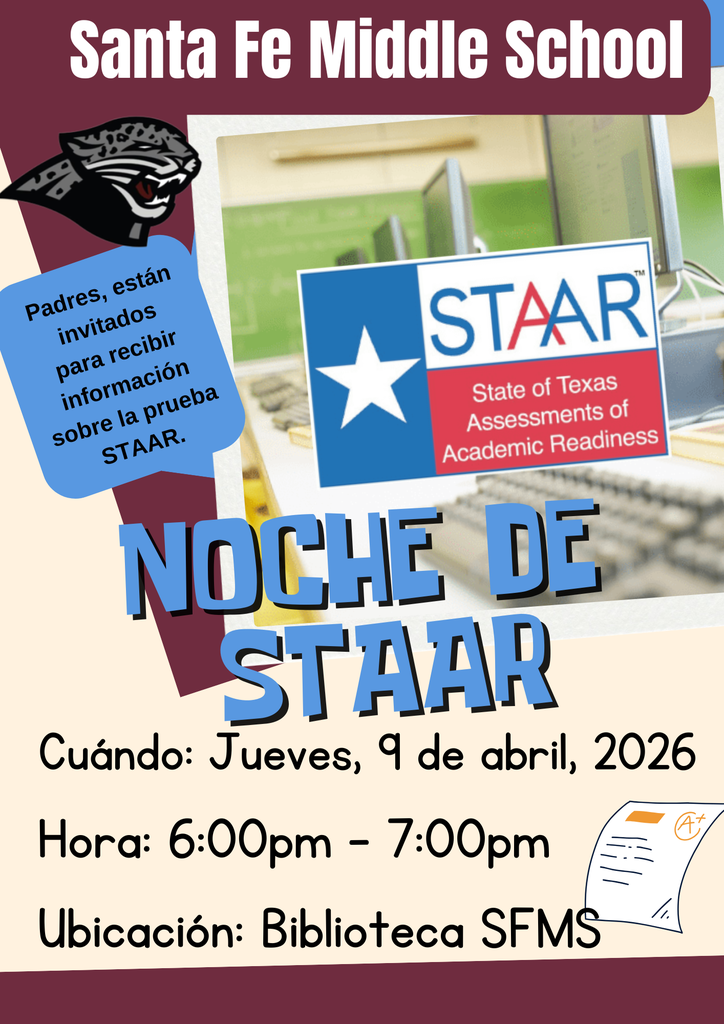 Folleto promocional para la Noche del STAAR de la Escuela Secundaria Santa Fe (Santa Fe Middle School). Se invita a los padres a recibir información sobre el examen STAAR el jueves 9 de abril de 2026, de 6:00 p. m. a 7:00 p. m., en la biblioteca de la SFMS.