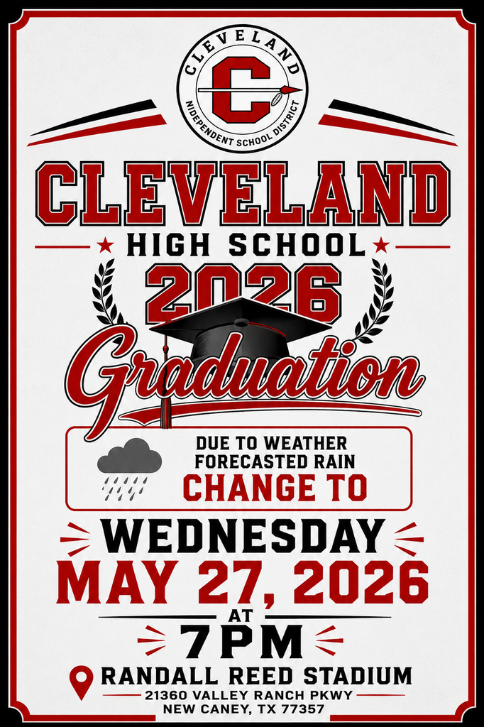 A white and red poster announces the Cleveland High School 2026 graduation. It will now occur on May 27, 2026, at 7 PM at Randall Reed Stadium due to weather.