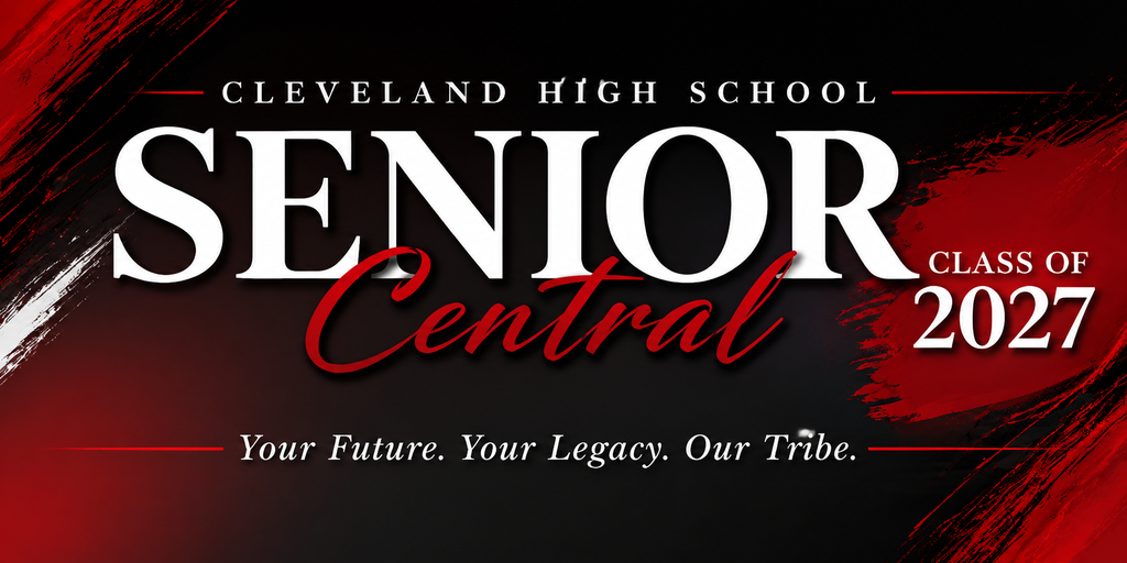 A poster for Cleveland High School's Senior Central, Class of 2027. It features red and black colors with a slogan "Your Future. Your Legacy. Our Tribe."