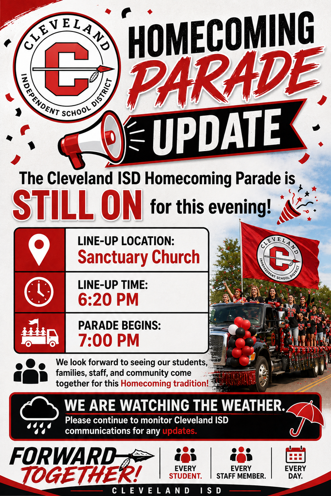 An update sign for Cleveland ISD Homecoming Parade. Parade still on this evening. Line-up at Sanctuary Church at 6:20 pm. Parade begins at 7:00 pm.