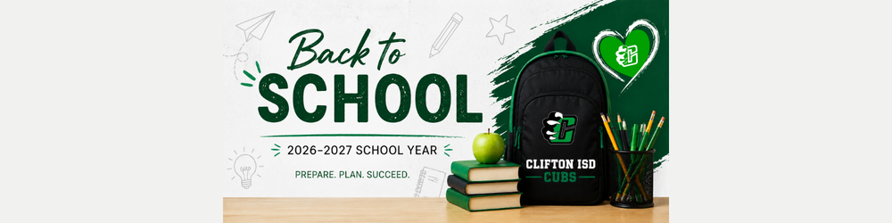 A wide back-to-school banner for Clifton ISD featuring the words "Back to School" in large green lettering with "2026–2027 School Year" and "Prepare. Plan. Succeed." beneath. On the right, a black and green backpack with Clifton ISD Cubs branding sits beside stacked green books, a green apple and a cup of pencils on a wooden desktop. The background includes subtle school-themed doodles, a green paint brushstroke and a heart with a white paw print, using Clifton ISD's green, black and white colors throughout.