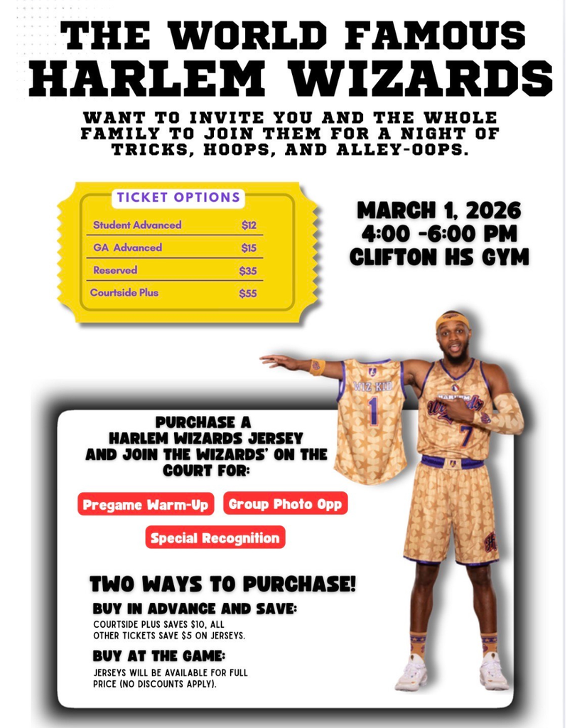 Promotional flyer for the World Famous Harlem Wizards basketball event. Large headline reads “The World Famous Harlem Wizards.” Text invites families to a night of tricks, hoops, and alley-oops. Event details list March 1, 2026, from 4:00–6:00 PM at Clifton High School Gym. A yellow ticket graphic shows prices: Student Advanced $12, GA Advanced $15, Reserved $35, and Courtside Plus $55. A basketball player in a gold Harlem Wizards uniform stands on the right, pointing toward a Wizards jersey. A box at the bottom promotes purchasing a Harlem Wizards jersey to join pregame warm-up, group photo opportunity, and special recognition. Text notes two ways to purchase, with discounts for buying in advance and full price at the game.