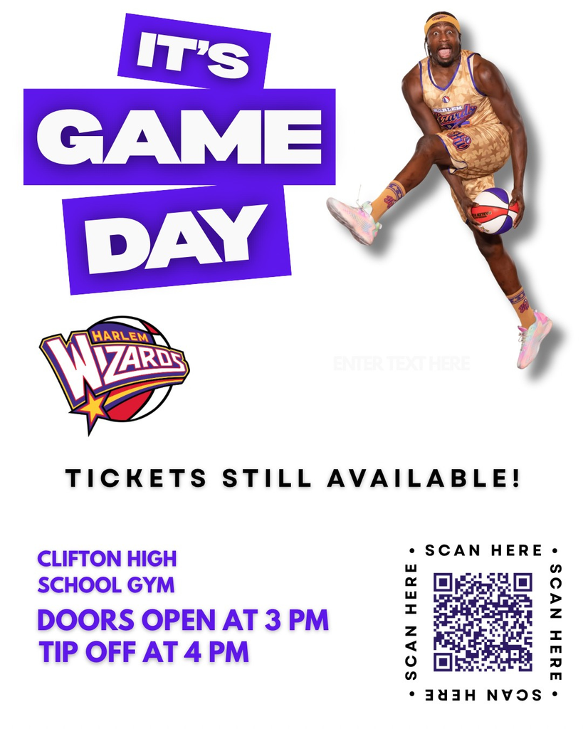 Promotional graphic for a Harlem Wizards basketball event. Large purple text reads “It’s Game Day.” A Harlem Wizards player in a gold uniform is pictured mid-action holding a basketball. The Harlem Wizards logo appears on the left. Text reads “Tickets Still Available!” Event details include: Clifton High School Gym, Doors Open at 3 PM, Tip Off at 4 PM. A QR code is displayed with “Scan Here” around it for ticket access.