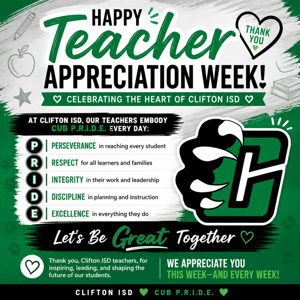 Teacher Appreciation Week graphic for Clifton ISD featuring Cub P.R.I.D.E. values and the message “Let’s Be Great Together” in green, black, white, and grey.
