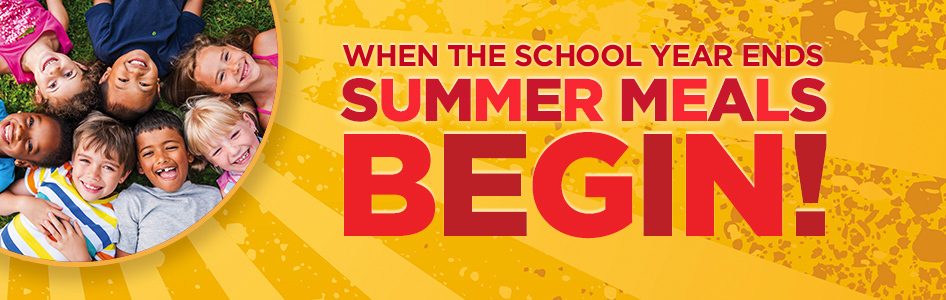 Banner graphic with a yellow and orange background featuring a group of smiling children lying in the grass on the left side. Large red and white text reads, “When the school year ends, summer meals begin!” promoting summer meal opportunities for children.