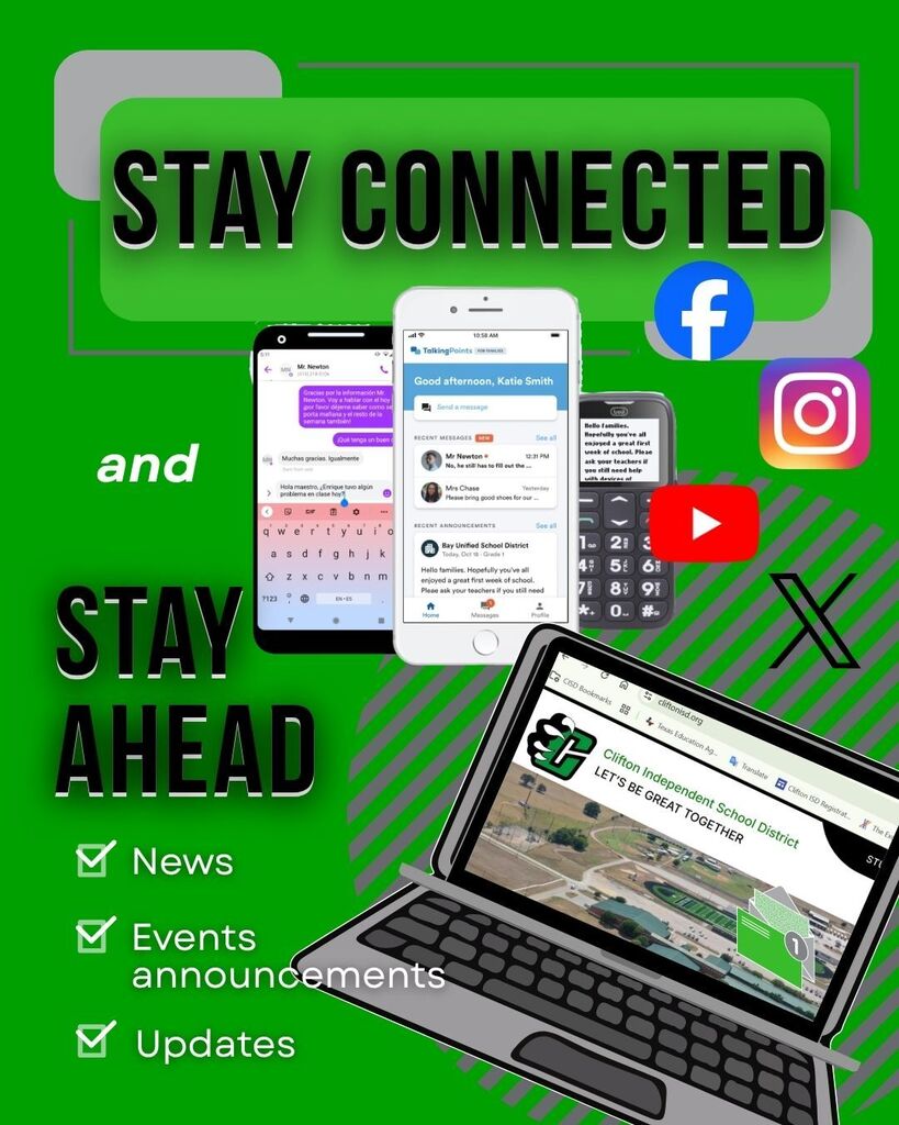 Graphic with a bright green background encouraging Clifton ISD families to “Stay Connected and Stay Ahead.” The image features icons for Facebook, Instagram, X and YouTube alongside TalkingPoints messaging app screens and a laptop displaying the Clifton ISD website homepage. Text highlights staying informed through district communication channels for news, event announcements and updates.