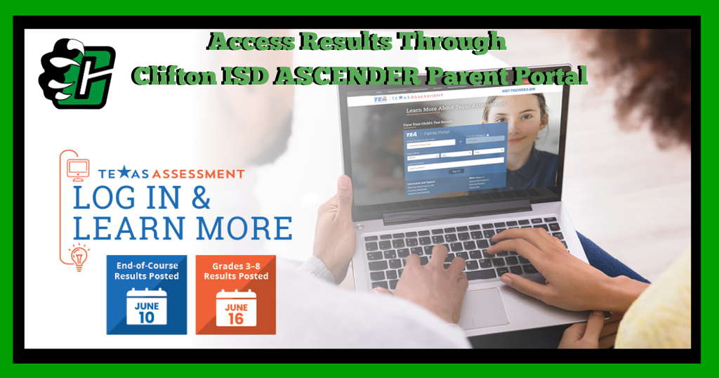 Clifton ISD graphic promoting access to STAAR results through the ASCENDER Parent Portal. The image includes the Texas Assessment Family Portal displayed on a laptop, the message “Log In & Learn More,” and dates showing End-of-Course results available June 10 and Grades 3–8 results available June 16.