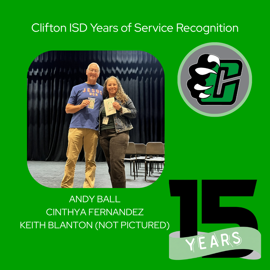 Two Clifton ISD employees pose together while holding service recognition awards during a district ceremony. The graphic honors Andy Ball and Cinthya Fernandez for 15 years of service and recognizes Keith Blanton, who is not pictured.