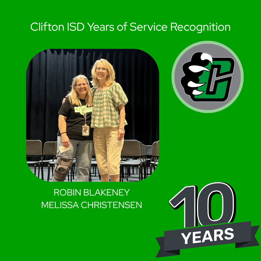 Two Clifton ISD employees stand together on a stage during a Years of Service recognition ceremony. The graphic recognizes Robin Blakeney and Melissa Christensen for 10 years of service to Clifton ISD.