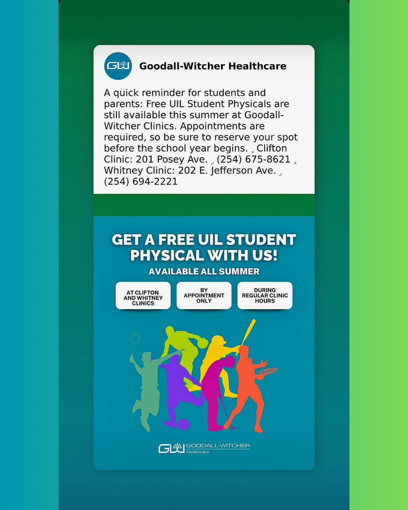 A promotional graphic from Goodall-Witcher Healthcare advertising free UIL student physicals. At the top, a message reminds students and parents that free UIL physicals are available throughout the summer by appointment at the Clifton and Whitney clinics before the school year begins. Clinic information includes the Clifton Clinic at 201 Posey Avenue, (254) 675-8621, and the Whitney Clinic at 202 E. Jefferson Avenue, (254) 694-2221. The lower portion features the headline "Get a Free UIL Student Physical With Us!" followed by "Available All Summer." Three callout boxes note that physicals are available at the Clifton and Whitney clinics, by appointment only, and during regular clinic hours. The graphic includes colorful silhouettes of students participating in various sports and the Goodall-Witcher Healthcare logo at the bottom.