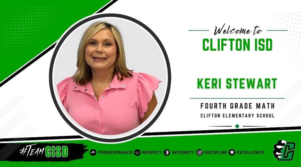 Graphic welcoming Keri Stewart to Clifton ISD as Fourth Grade Reading Language Arts Teacher at Clifton Elementary School. The design features the Clifton ISD logo, a professional headshot of January Rutherford, a green and white background, and the district's core values: Perseverance, Respect, Integrity, Discipline and Excellence.