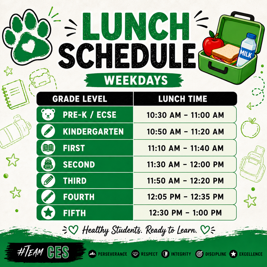 Lunch schedule graphic for CES showing weekday lunch times: Pre-K/ECSE 10:30–11:00 a.m., Kindergarten 10:50–11:20 a.m., First Grade 11:10–11:40 a.m., Second Grade 11:30 a.m.–12:00 p.m., Third Grade 11:50 a.m.–12:20 p.m., Fourth Grade 12:05–12:35 p.m., and Fifth Grade 12:30–1:00 p.m. The green, black, and white graphic features a paw print, lunchbox, and the message “Healthy Students. Ready to Learn.”