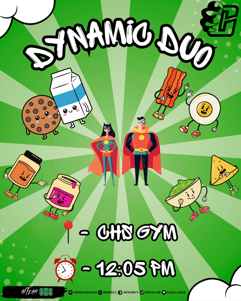 Dynamic Duo event flyer with a green superhero-themed background. Text reads “Dynamic Duo,” “CHS Gym,” and “12:05 PM.” The graphic features two superhero figures in the center surrounded by animated food characters, including a cookie, milk carton, bacon, egg, pizza slice, taco, and condiment bottles. Team CHS logo and school values—Perseverance, Respect, Integrity, Discipline, and Excellence—appear at the bottom.