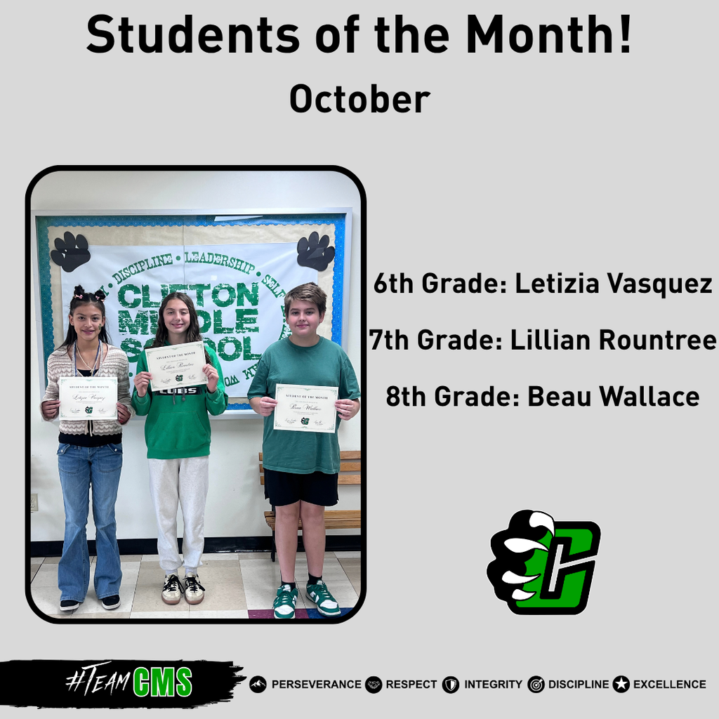 Students of the Month for October - 6th Grade – Letizia Vasquez 7th Grade – Lillian Rountree 8th Grade – Beau Wallace