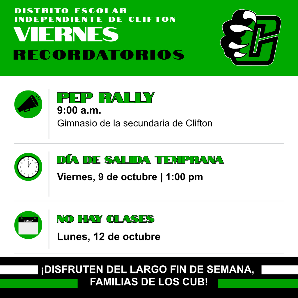 Gráfico de recordatorios de Clifton ISD en verde, negro y blanco con el logotipo de los Cubs. El viernes 9 de octubre habrá un pep rally a las 9:00 a. m. en el gimnasio de Clifton High School y salida temprana a la 1:00 p. m. No habrá clases el lunes 12 de octubre. El mensaje final dice: «¡Disfruten del fin de semana largo, familias de Clifton ISD!