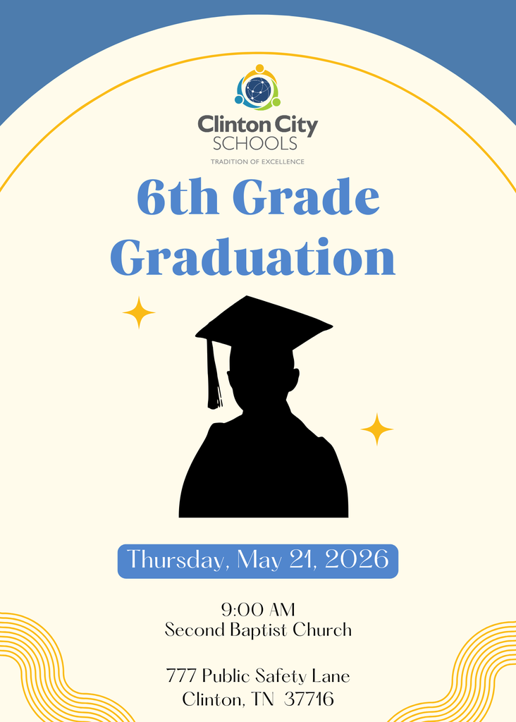 6th grade graduation May 21 at 9:00 at Second Baptist Church