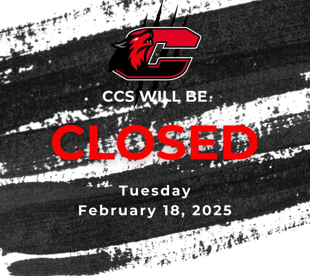 CCS will be closed Tuesday, February 18th, 2025