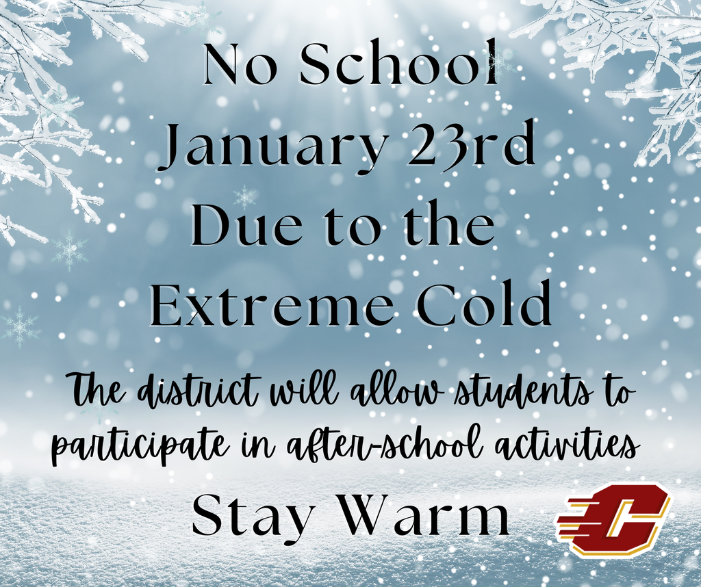 No School Jan 23rd due to the Extreme cold