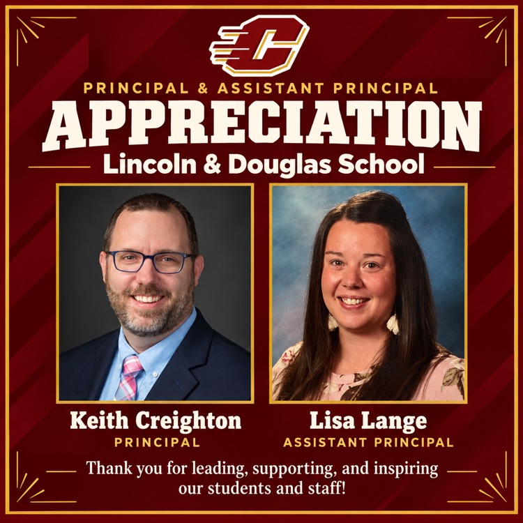 Maroon and gold graphic titled “Principal & Assistant Principal Appreciation” with the Flying C logo. Gold-framed portraits feature Lincoln & Douglas School Principal Keith Creighton on the left and Assistant Principal Lisa Lange on the right. 