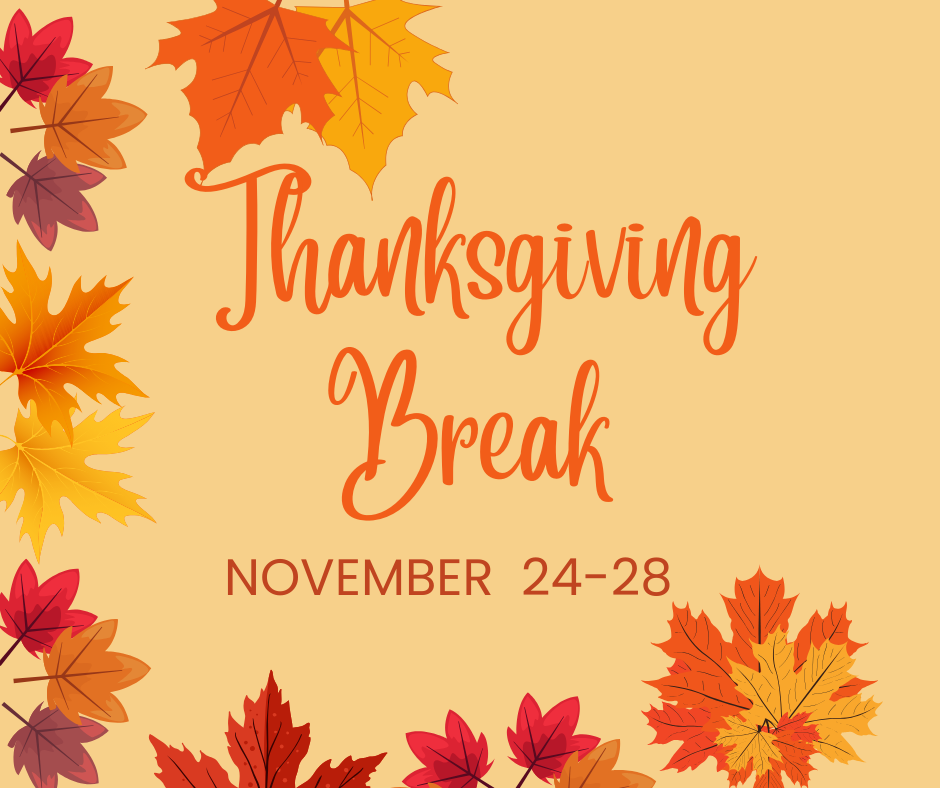 Thanksgiving Break, November 24-28