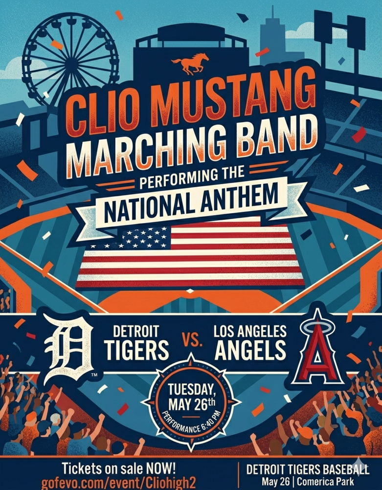 Graphic featuring the Clio Mustang Marching Band performing the National Anthem at a Detroit Tigers game. Includes a stadium scene with a crowd, American flag, and team logos for the Detroit Tigers and Los Angeles Angels. Event details show Tuesday, May 26th with a 6:40 PM performance at Comerica Park and a link for ticket information.