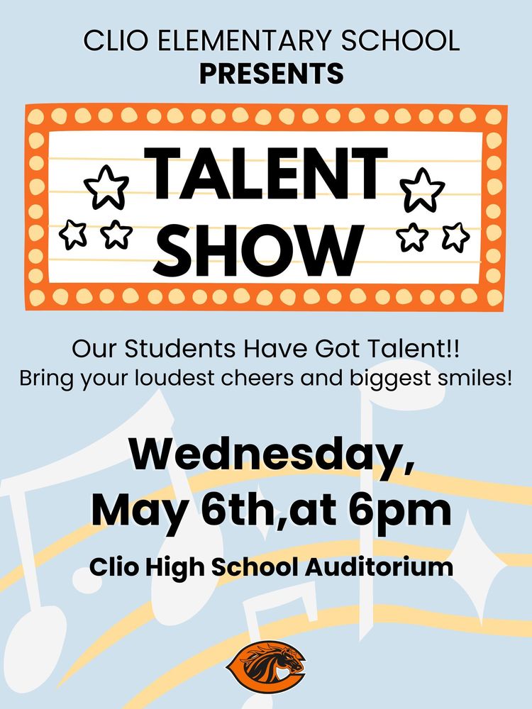 Graphic promoting the Clio Elementary School Talent Show with a marquee-style “Talent Show” sign and musical note background. Includes event details: Wednesday, May 6th at 6:00 PM at the Clio High School Auditorium, with a message encouraging attendees to bring cheers and smiles.