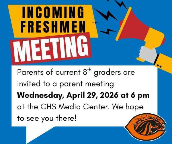 Graphic with blue background and megaphone illustration promoting an “Incoming Freshmen Meeting.” Includes text inviting parents of current 8th graders to a meeting on Wednesday, April 29, 2026 at 6:00 PM in the CHS Media Center, along with the Clio logo.