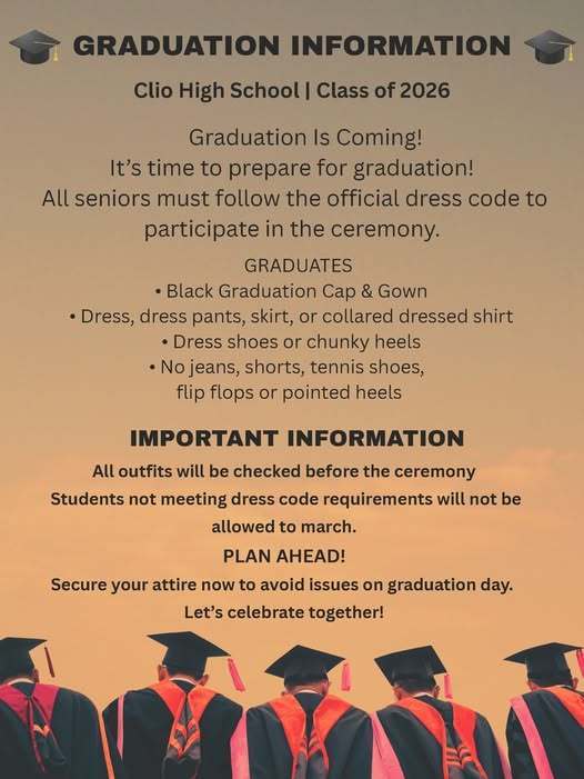 Graphic titled “Graduation Information” for Clio High School Class of 2026. Includes dress code details for graduates, listing required attire and prohibited items. Notes that outfits will be checked before the ceremony and encourages students to plan ahead. Background shows graduates wearing caps and gowns.