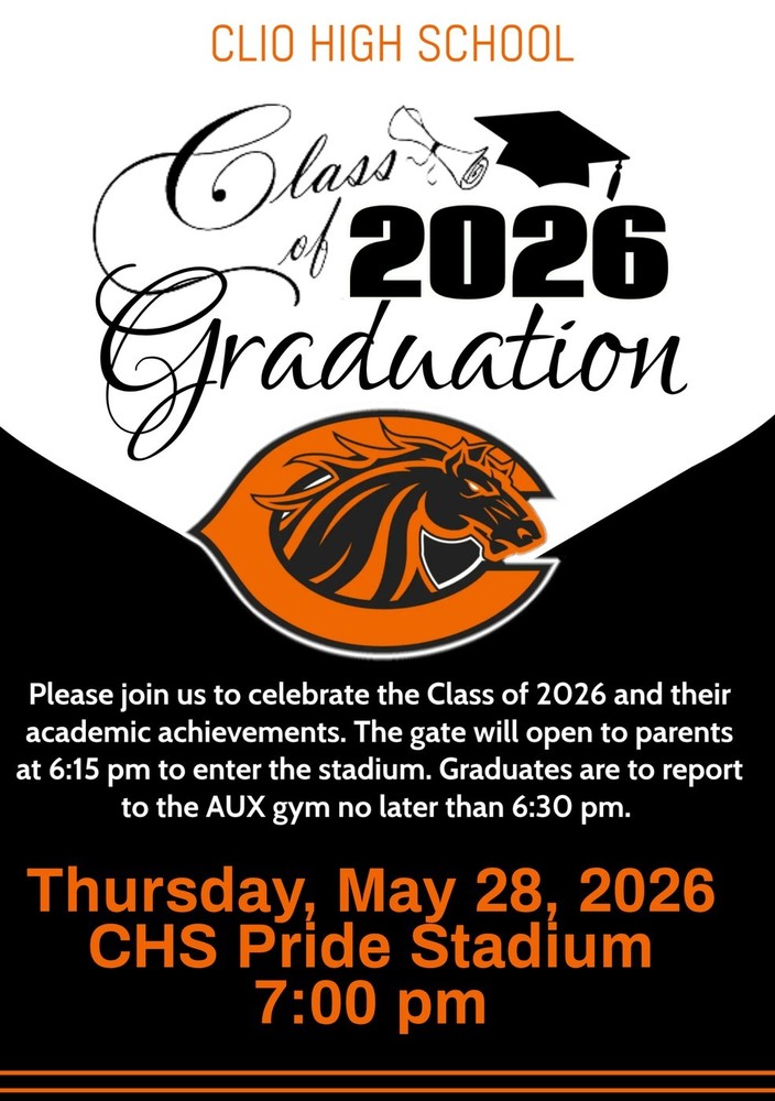 Black and orange graphic announcing Clio High School Class of 2026 Graduation. Includes event details: Thursday, May 28, 2026 at 7:00 PM at CHS Pride Stadium, with gates opening at 6:15 PM and graduates reporting to the AUX gym by 6:30 PM. Features graduation cap, diploma, and school logo.