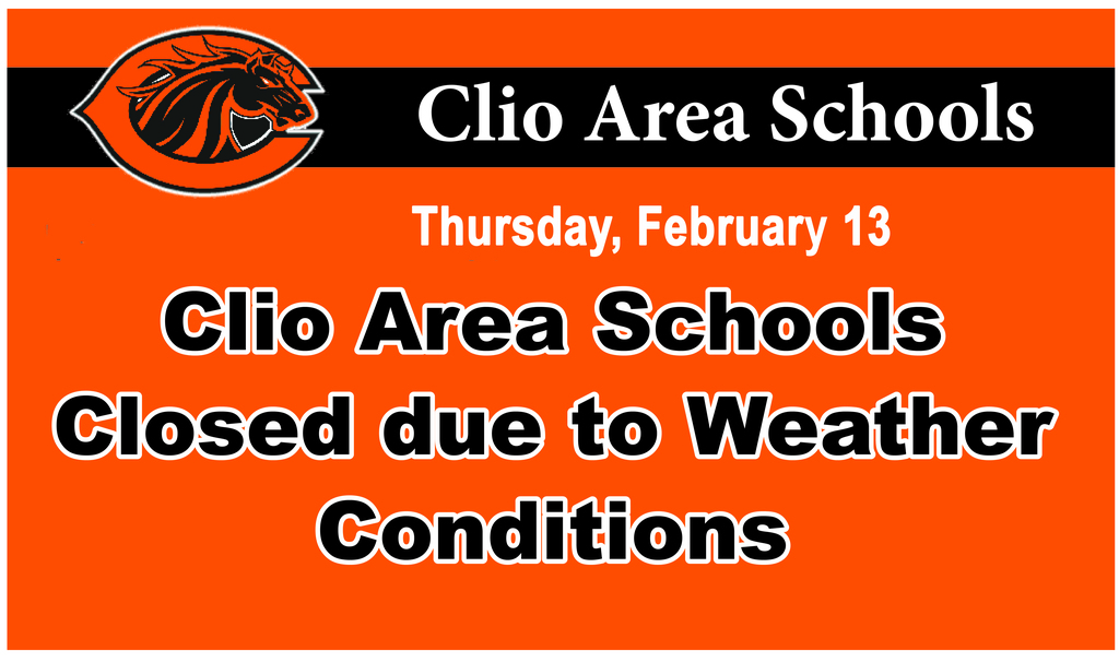 Clio Area Schools Closed Thursday, February 13 due to weather conditions