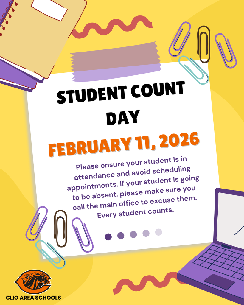 Student Count Day, February 11, 2026. Please ensure your student is in attendance and avoid scheduling appointments. If your student is going to be absent, please make sure you call the main office to excuse them. Every student counts. 