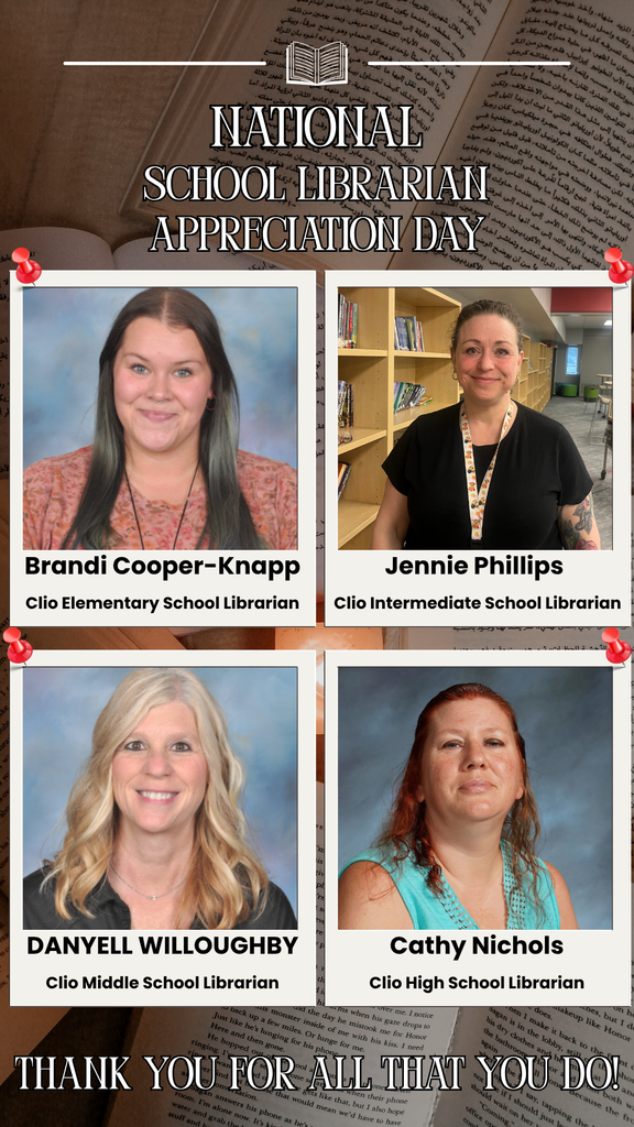 National School Librarian Appreciation Day. Brandi Cooper-Knapp Clio Elementary School Librarian. Jennie Phillips Clio Intermediate School Librarian. Danyell Willoughby Clio Middle School Librarian. Cathy Nichols Clio High School Librarian. 