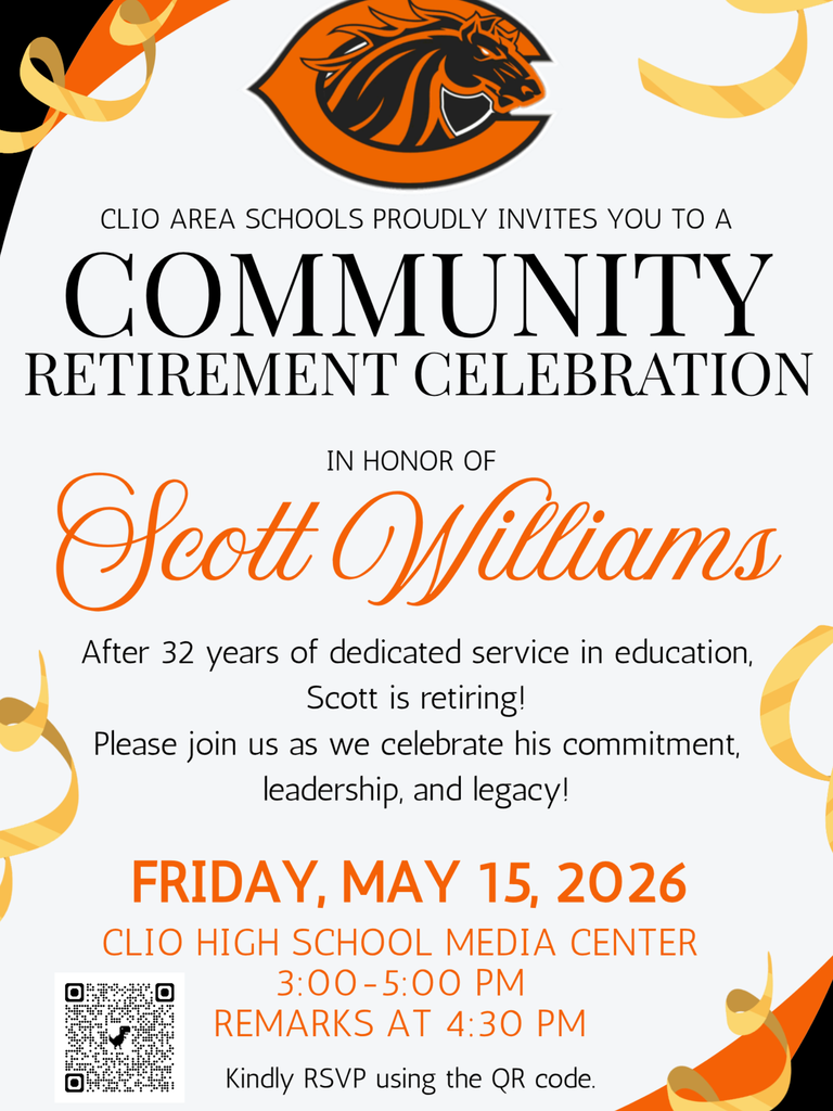 A celebratory invitation graphic from Clio Area Schools featuring the school logo and decorative gold streamers. The headline reads “Community Retirement Celebration in Honor of Scott Williams.” The text announces that after 32 years in education, Scott Williams is retiring and invites the community to celebrate his commitment, leadership, and legacy. Event details: Friday, May 15, 2026, at Clio High School Media Center from 3:00–5:00 PM, with remarks at 4:30 PM. A QR code is included for RSVP.