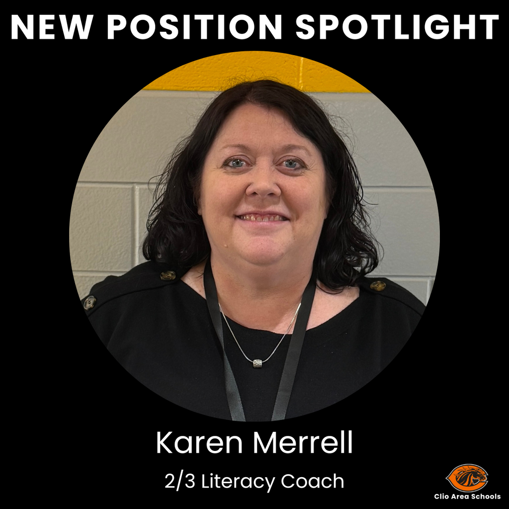 Graphic saying New Position Spotlight. Karen Merrell. 2/3 literacy Coach. Clio Logo, Clio Mustangs