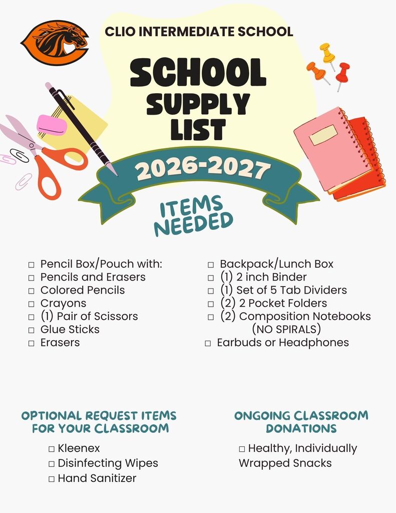 Graphic displaying the 2026–2027 Clio Intermediate School supply list. The image includes a list of recommended student supplies such as pencils, crayons, scissors, glue sticks, folders, notebooks, headphones, and a binder, along with optional classroom donation items like Kleenex, disinfecting wipes, hand sanitizer, and individually wrapped snacks. The graphic features school-themed illustrations, including notebooks, scissors, pencils, and push pins, along with the Clio horse mascot logo in black and orange.
