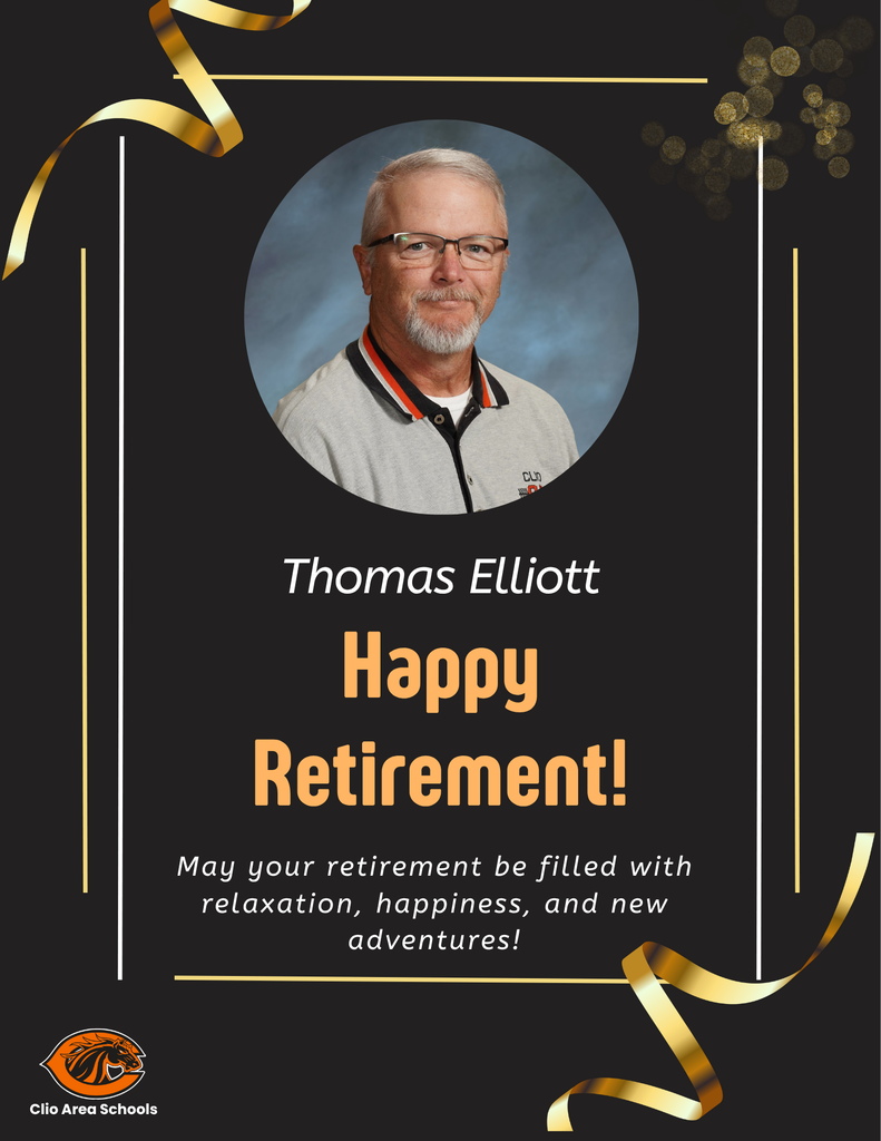 A retirement recognition graphic honoring Thomas Elliott. The design features a black background with gold ribbon accents, gold confetti, and decorative gold and white lines. At the center is a professional portrait of Thomas Elliott wearing glasses and a gray Clio polo shirt. Below the photo, the text reads "Thomas Elliott" and "Happy Retirement!" in large gold lettering. Additional text states, "May your retirement be filled with relaxation, happiness, and new adventures!" The Clio Area Schools logo appears in the bottom left corner. The graphic has a celebratory and elegant retirement theme.