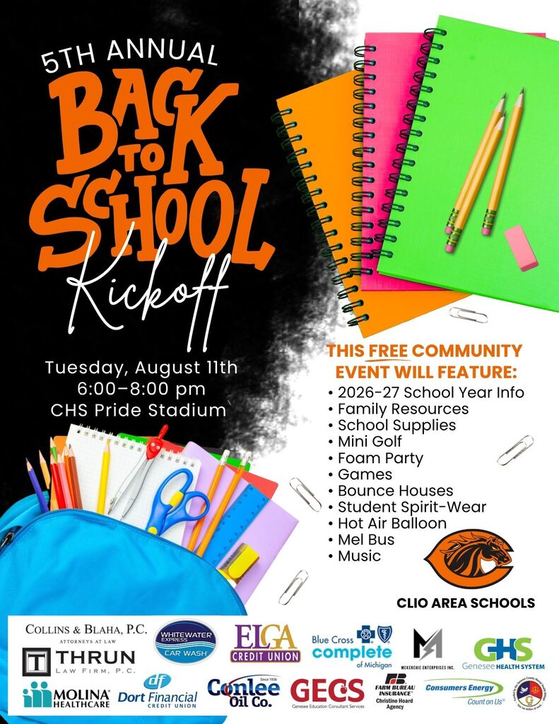 🎉 IT'S BACK... AND BIGGER THAN EVER! 🎉   Celebrating 5 Years of Kicking Off the School Year Together!  Mustang families, the countdown is on!  Join us for the 5th Annual Clio Area Schools Back-to-School Kickoff on Tuesday, August 11, from 6:00–8:00 PM at Pride Stadium. This year's event is our BIGGEST and BEST yet, with something for every member of the family!   Enjoy an evening filled with:  🎒 School Supplies (while supplies last) 📚 2026–2027 School Year Information 🤝 Family & Community Resources 🎈 Hot Air Balloon 🫧 Foam Party ⛳ Mini Golf 🏰 Bounce Houses 🎯 Games & Activities 👕 Mustang Spirit Wear 🚌 Mel Bus 🎵 Music & Entertainment 🎁 And so much more!  Whether you're a returning Mustang or joining Clio Area Schools for the first time, this is the perfect opportunity to connect with staff, meet other families, and kick off an amazing new school year together.  Admission is FREE! 📅 Tuesday, August 11 🕕 6:00–8:00 PM 📍 Pride Stadium  Mark your calendars, invite your friends and neighbors, and bring the whole family for a fun evening as we kick off another incredible school year together.  We can't wait to see you there!  #ClioAreaSchools #ThePlaceToBe #MustangPride #BackToSchool #ClioStrong #Mustang