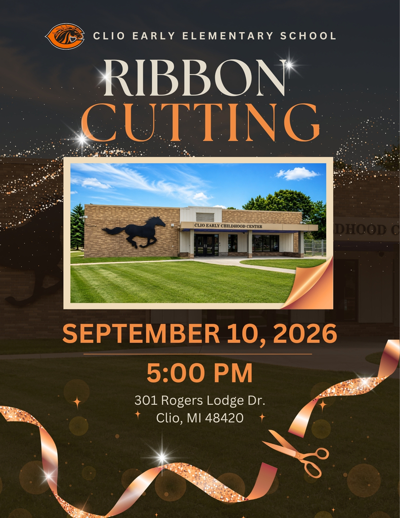 Clio Early Elementary School Ribbon Cutting September 10, 2026 5:00 PM 301 Rodgers Lodge Dt., Clio, MI 48420