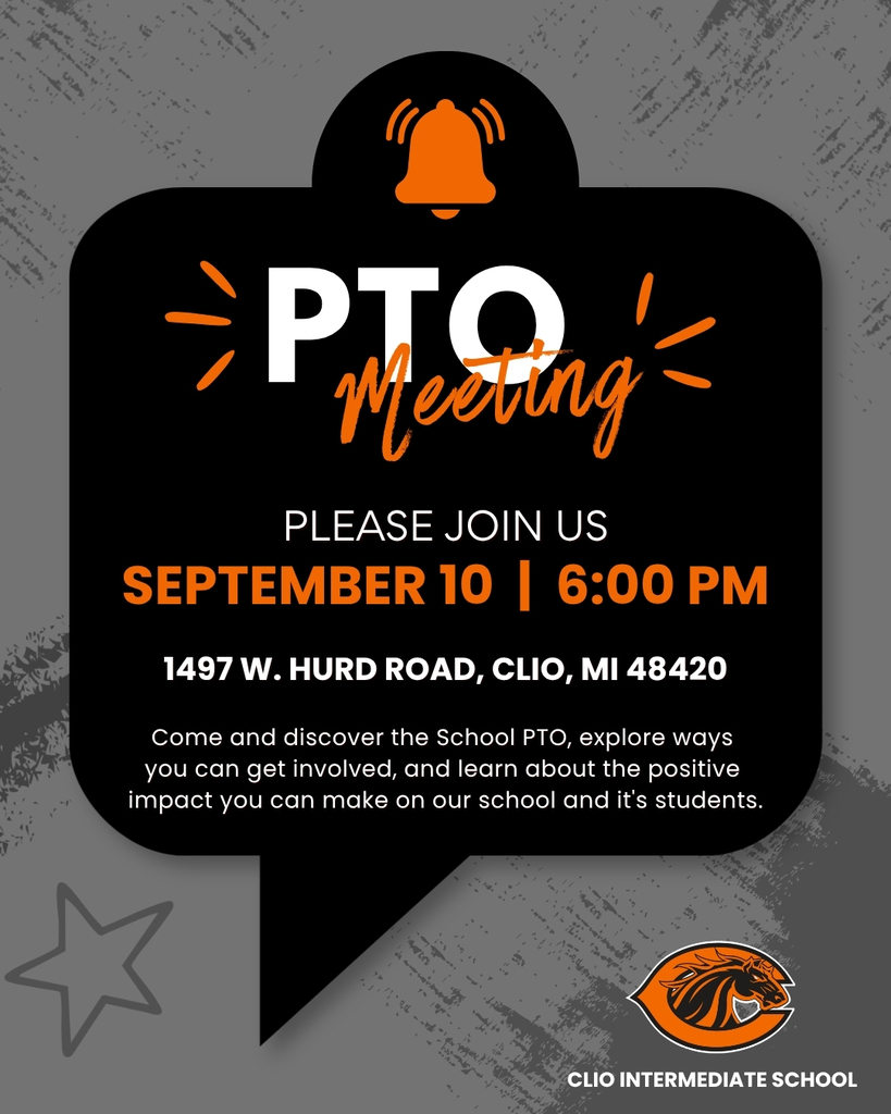 PTO Meeting PLEASE JOIN US September 10  |  6:00 pm 1497 W Hurd Road, Clio, MI 48420. Come and discover the School PTO, explore ways  you can get involved, and learn about the positive impact you can make on our school and its students. CLIO INTERMEDIATE SCHOOL