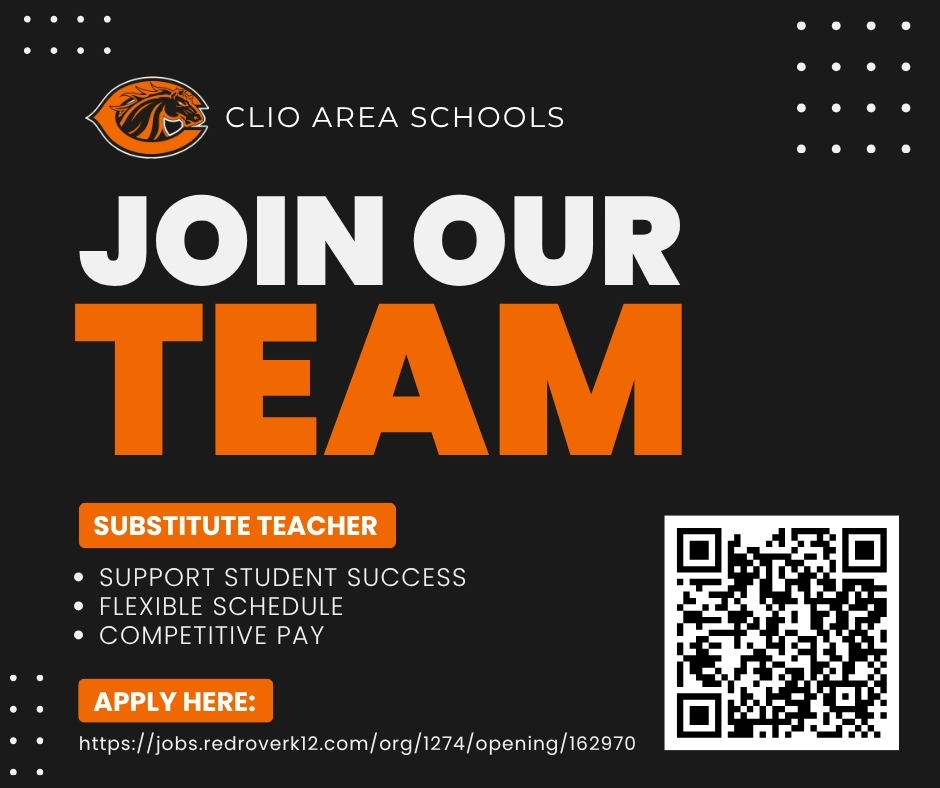 CLIO AREA SCHOOLS JOIN OUR TEAM Substitute Teacher SUPPORT STUDENT SUCCESS FLEXIBLE SCHEDULE COMPETITIVE PAY Apply Here: https://jobs.redroverk12.com/org/1274/opening/162970