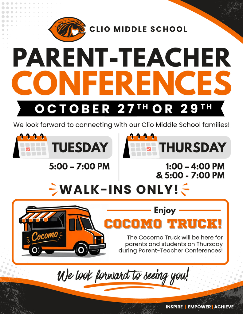 CLIO MIDDLE SCHOOL PARENT-TEACHER CONFERENCES -WALK-INS ONLY!! We look forward to connecting with our Clio Middle School families! U TUESDAY 5:00 - 7:00 PM THURSDAY 1:00 - 4:00 PM & 5:00 - 7:00 PM Cocomo Enjoy COCOMO TRUCK! The Cocomo Truck will be here for parents and students on Thursday during Parent-Teacher Conferences! We look forward to seeing you!
