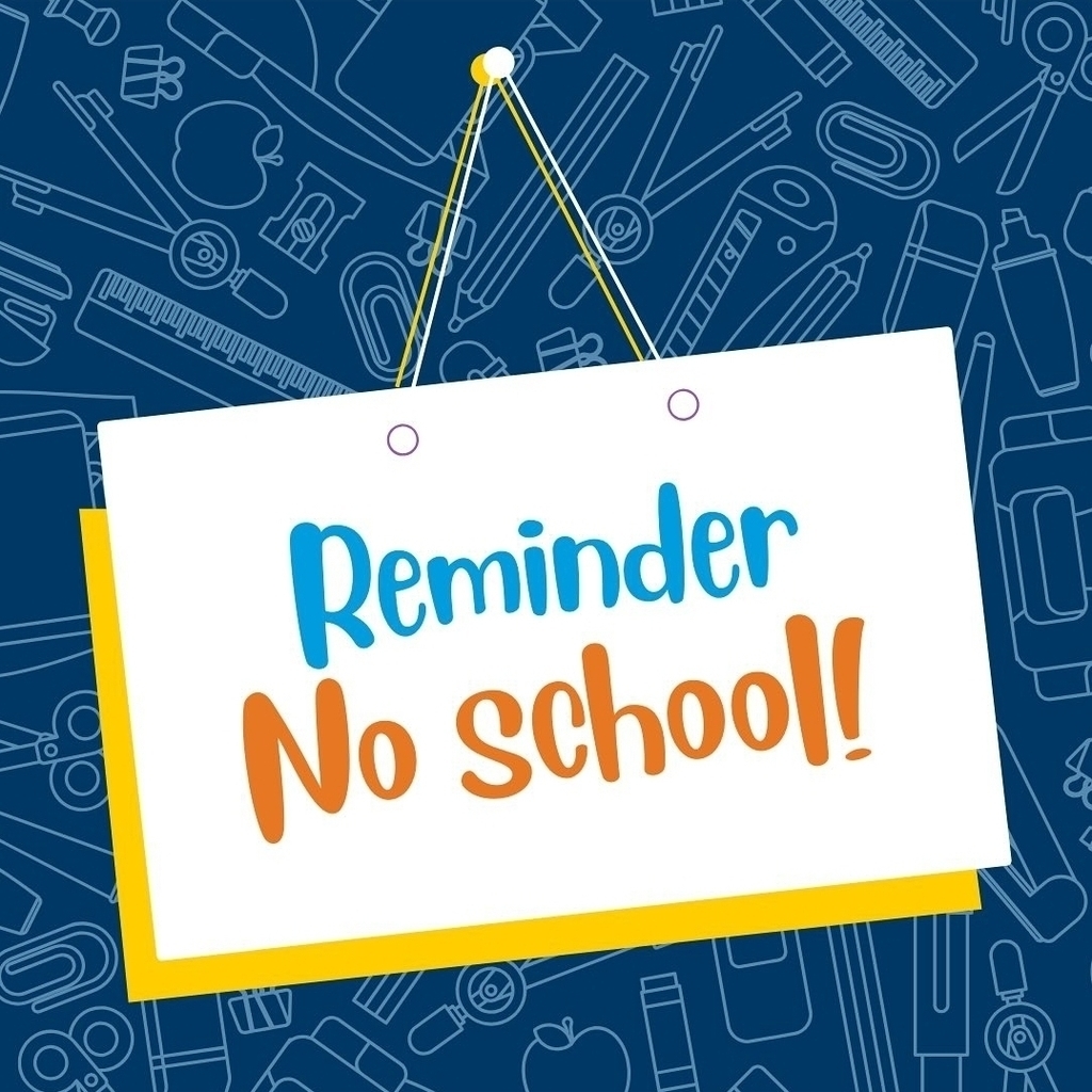 reminder no school