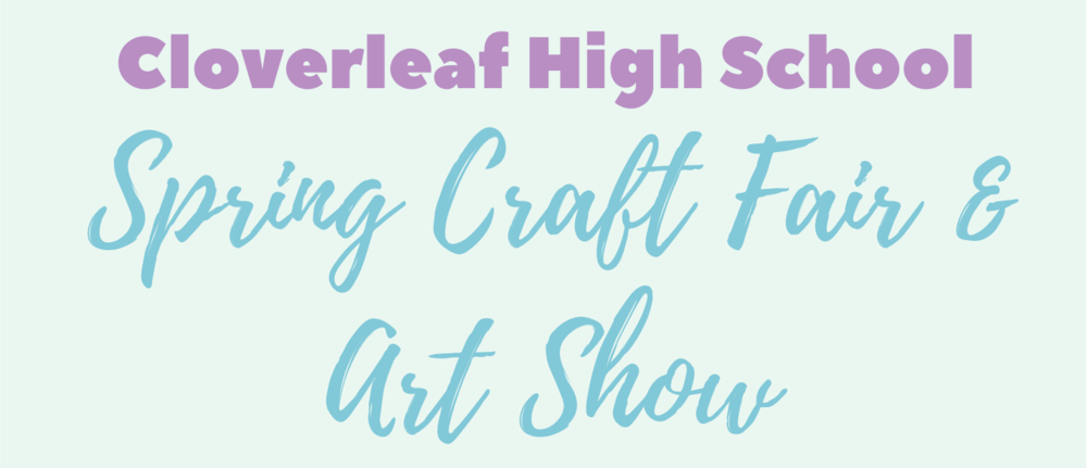 Cloverleaf High School Spring Craft Fair & Art Show