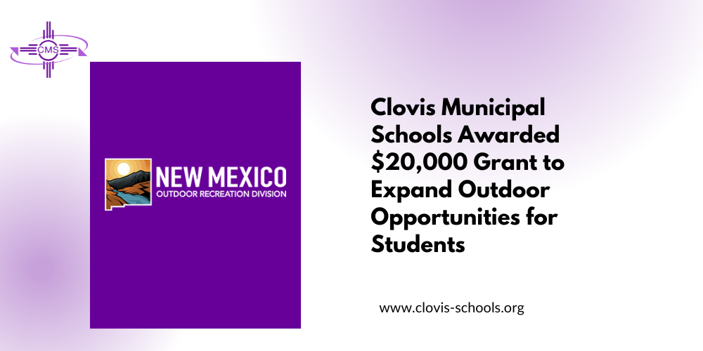 Clovis Municipal Schools Awarded $20,000 Grant to Expand Outdoor 