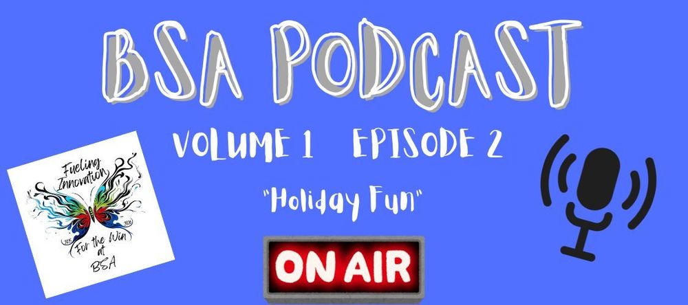 BSA Podcast Volume 1 Episode 2 "Holiday Fun"