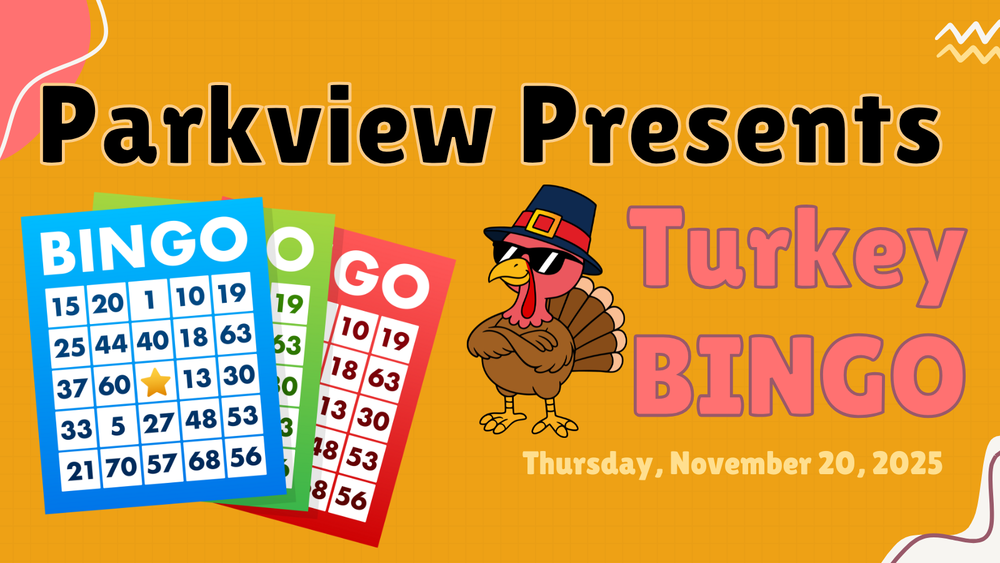 Parkview Presents: Turkey BINGO, Thursday, November 20, 2025