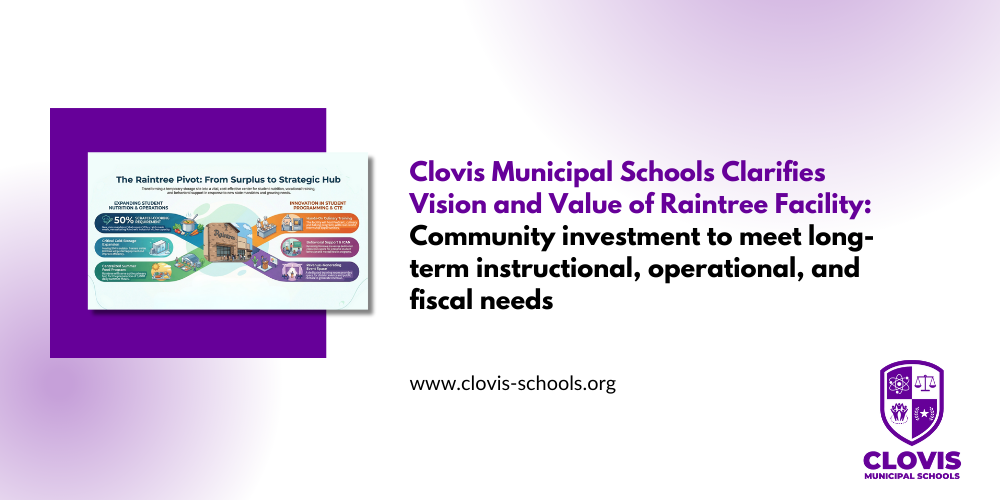 Header image for News article: Clovis Municipal Schools Clarifies Vision and Value of Raintree Facility: Community investment to meet long-term instructional, operational, and fiscal needs