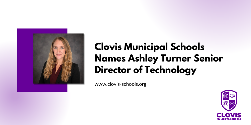 Clovis Municipal Schools Names Ashley Turner Senior Director of Technology