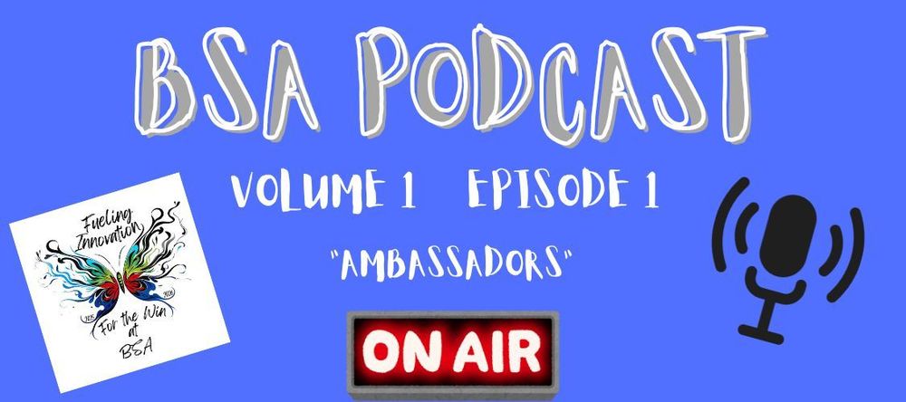 BSA Podcast Volume 1 Episode 1 "Ambassadors"